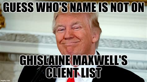 Ghislaine maxwell's client list - Imgflip