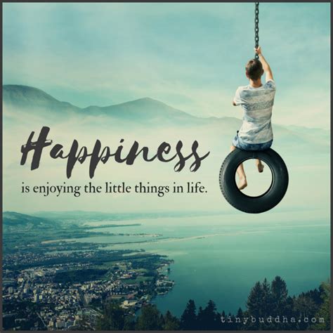 Happiness Is Enjoying the Little Things in Life - Tiny Buddha