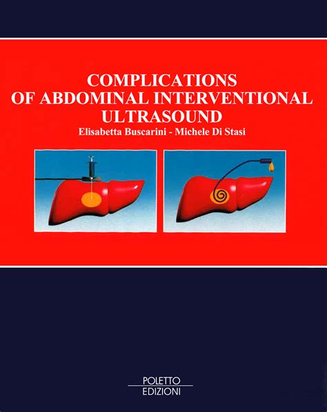 COMPLICATIONS OF ABDOMINAL INTERVENTIONAL ULTRASOUND - Poletto Editore - Casa Editrice - Milano