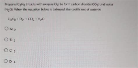 Solved Propane (C3H8) reacts with oxygen (O2) to form carbon | Chegg.com