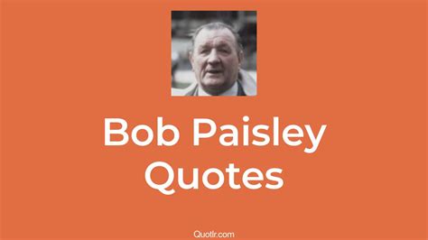 16+ Bob Paisley Quotes about (Football, Manager And Success - QUOTLR