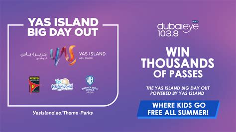 YAS ISLAND BIG DAY OUT - Dubai Eye 103.8 - News, Talk & Sports