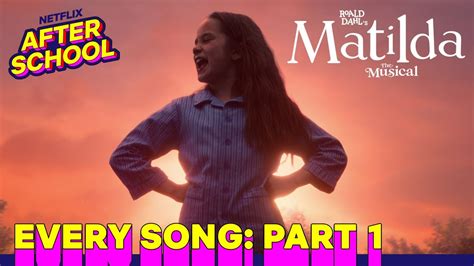 Every Song in Roald Dahl's Matilda The Musical: Part 1 | Netflix After School - YouTube