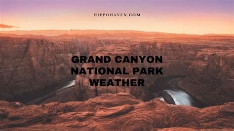 Grand Canyon National Park Weather - Time to Visit - Hippo Haven