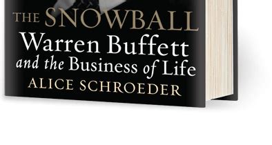 The Snowball: Warren Buffett and the Business of Life by Alice Schroeder