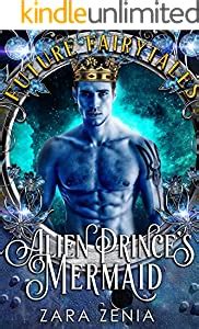 Alien Prince's Mermaid: A Sci-Fi Alien Fairy Tale Romance (Trilyn Alien Fairy Tales Book 2 ...