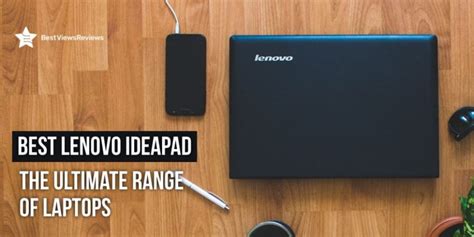 Best Lenovo Ideapad: The Ultimate Range of Laptops - Bestviewsreviews