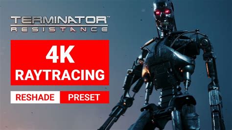 Terminator Resistance : PC - 4K RAYTRACING - Ultra Graphics - Graphic Mods - Final Preset - YouTube