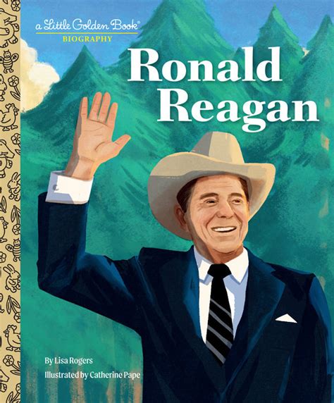 Ronald Reagan: A Little Golden Book Biography – Author Lisa Rogers ...