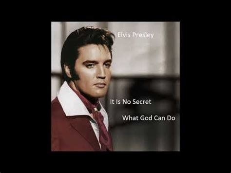 Elvis Presley It is no secret what god can do - YouTube