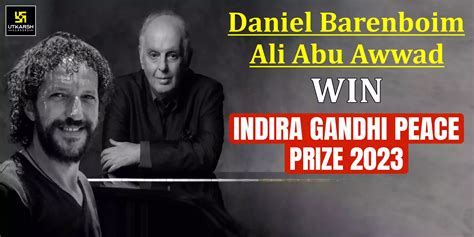 Barenboim And Awwad Awarded Indira Gandhi Peace Prize 2023