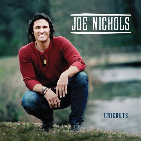 Joe Nichols - Crickets Lyrics and Tracklist | Genius