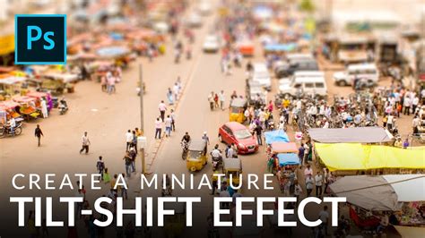 Create a Miniature Tilt-Shift Effect in Photoshop - Photography Blog ...