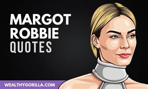 22 Margot Robbie Quotes About Life, Success & Acting