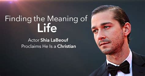 Finding the Meaning of Life Through Jesus: Hollywood Actor Shia LeBeouf ...