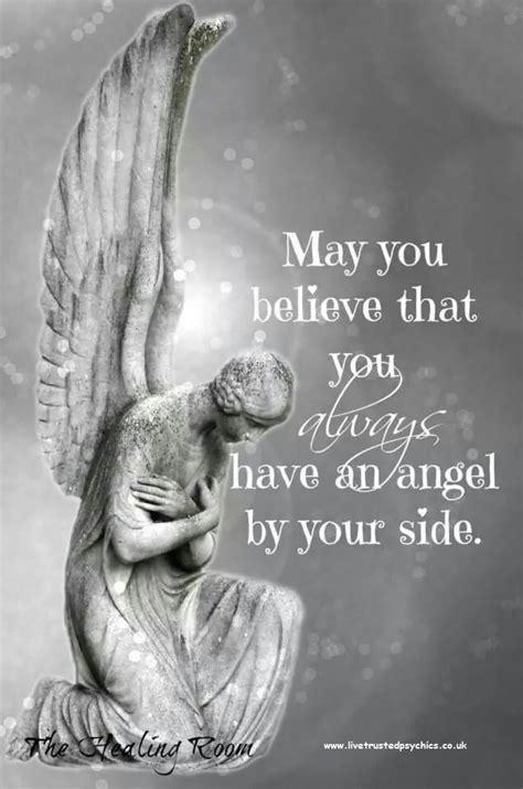 May you believe that you always have an angel by your side. Angels