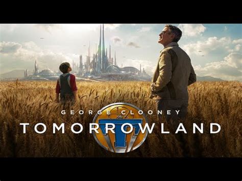 Tomorrowland | Official Movie Trailer - YouTube