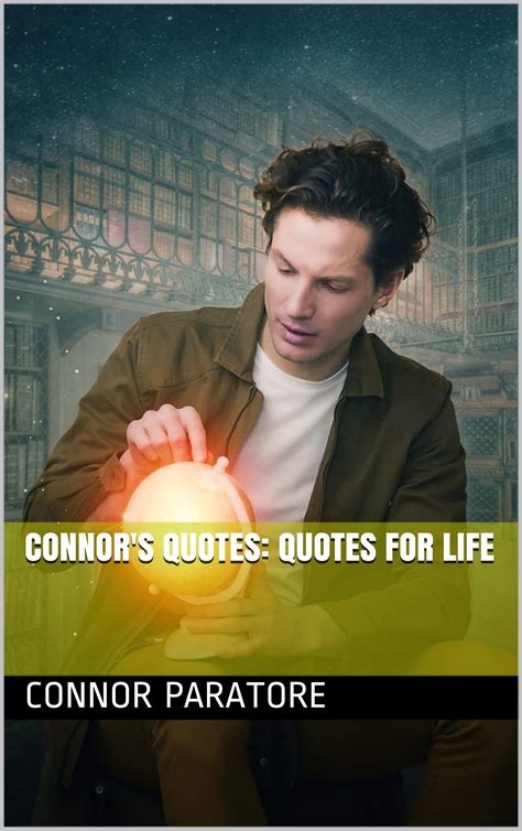 Connor's Quotes: Quotes for Life by Connor Paratore | Goodreads