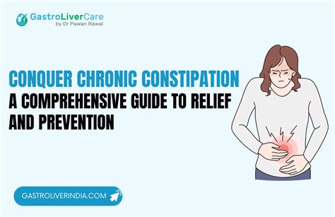 Conquer Chronic Constipation: A Comprehensive Guide - Gastro Liver Care