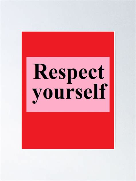 "Respect Yourself" Poster by mathgodswoman | Redbubble