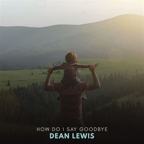 ‎How Do I Say Goodbye - Single - Album by Dean Lewis - Apple Music