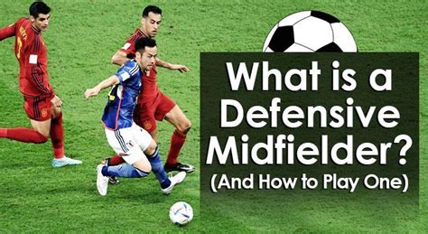 What is a Defensive Midfielder? (And How to Play One)