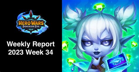 [Hero Wars Guide]Weekly Report 2023.Week34｜Insights with HeroWars Login