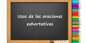 Qué son las oraciones EXHORTATIVAS y ejemplos