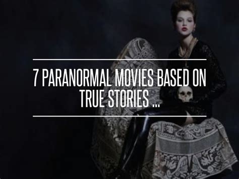 7 Paranormal Movies Based on True Stories ... | True stories, Ghost ...