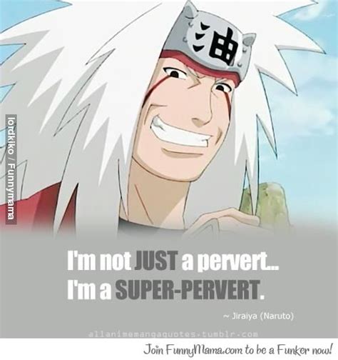 Jiraiya Funny Quotes. QuotesGram