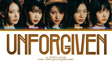 LE SSERAFIM (르세라핌) 'UNFORGIVEN (feat. Nile Rodgers)' Lyrics (Color ...