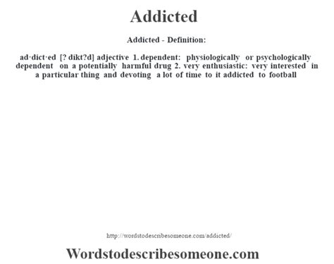 Addicted definition | Addicted meaning - words to describe someone