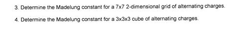 Solved Determine the Madelung constant for a 7x7 | Chegg.com