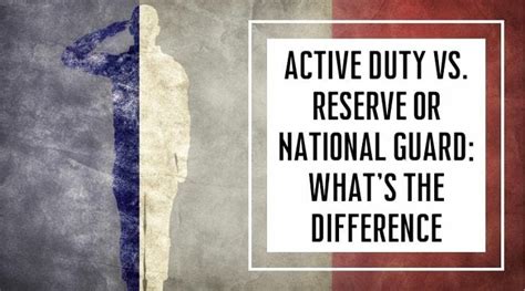 Active Duty vs. Reserve or National Guard: What's the Difference