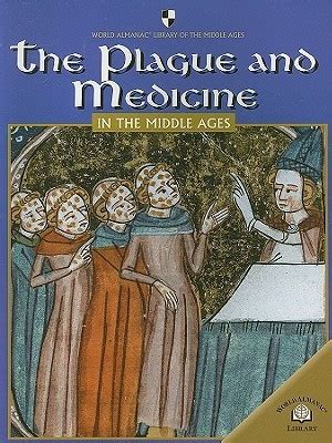 The Plague and Medicine in the Middle Ages by Fiona MacDonald | Goodreads