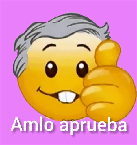 Tienes la aprobación de amlo - Meme subido por Misty-123 :) Memedroid