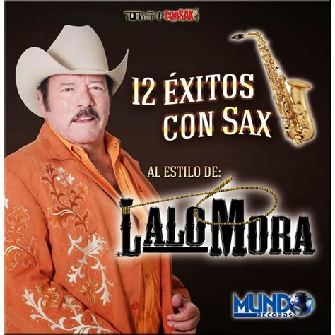 nortenasconsax: Lalo Mora -12 Exitos Con Sax