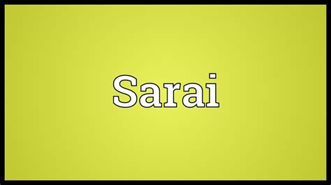 Sarai Meaning - YouTube