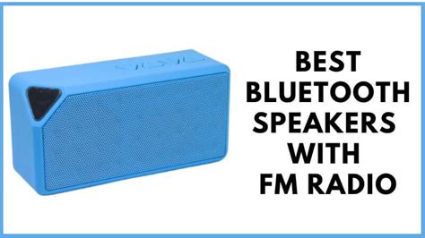 Top Bluetooth Speakers with FM: Expert Reviews