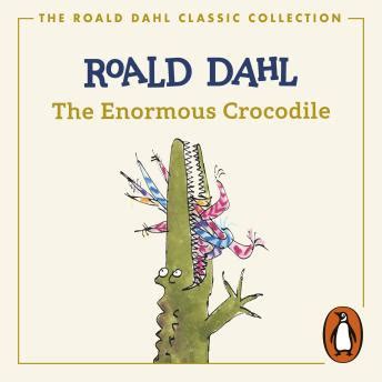 Listen Free to Enormous Crocodile by Roald Dahl with a Free Trial.