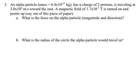 Solved An alpha particle (mass =6.4×10−27 kg ), has a charge | Chegg.com