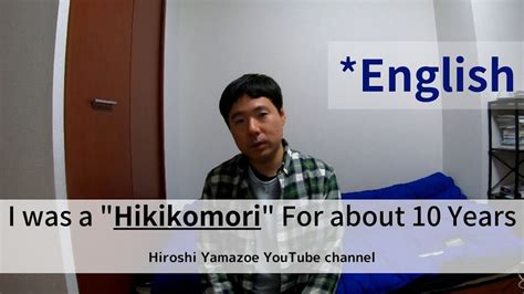 I was a Hikikomori for about 10 years - YouTube