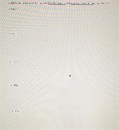 Solved 6. Draw the Lewis structure (include formal charge(s) | Chegg.com