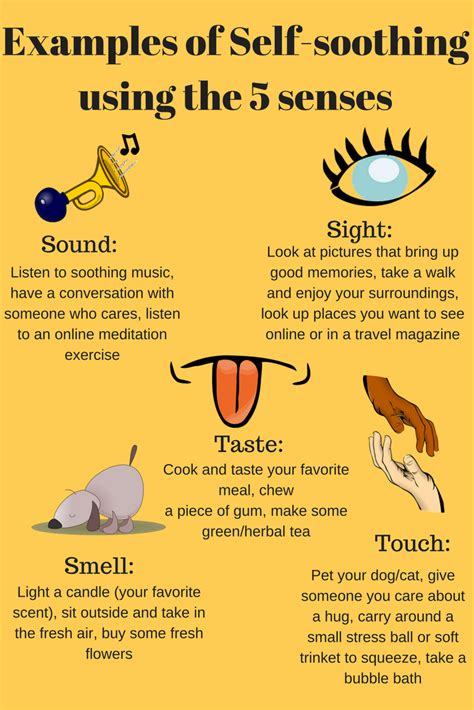 Using the 5 Senses to practice self-soothing. When using these self-soothing techniques, it is ...