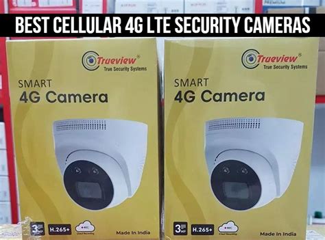 Top 10 Best Cellular 4g LTE Security Cameras in 2021