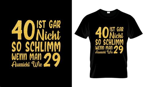 Premium Vector | 40 ist gar nicht so schlimm wenn man colorful graphic tshirt tshirt print mockup