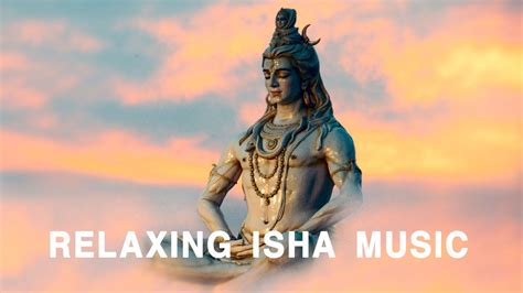 Best Relaxing Isha Music - Sounds Of Isha, Sadhguru, Yoga Music, Desire ...