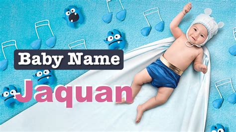 Jaquan - Boy Baby Name Meaning, Origin and Popularity - YouTube