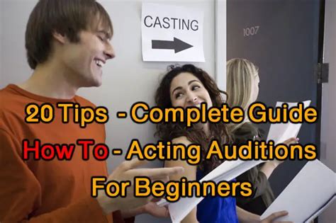 20 Tips - How To Acting Auditions For Beginner Actors - Ultimate Guide - To Be An Actor