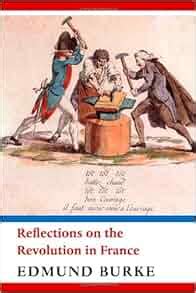 Reflections on the Revolution in France: Edmund Burke: 9781629100098: Amazon.com: Books